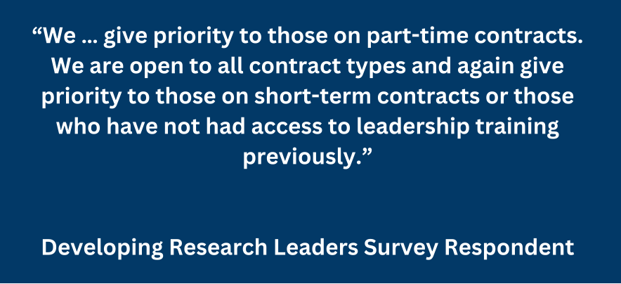 Quote: "we give priority to those on part-time contracts. We are open to all contract types and again give priority to those on short-term contracts or those who have not had access to leadership training previously."